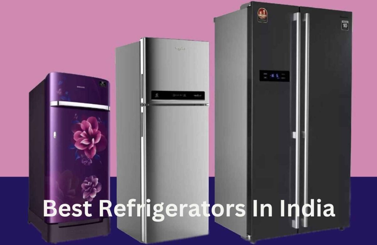 Best Refrigerator In India: Top 10 Pics You Can Choose From