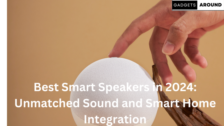 Best Smart Speakers in 2024: Unmatched Sound and Smart Home Integration