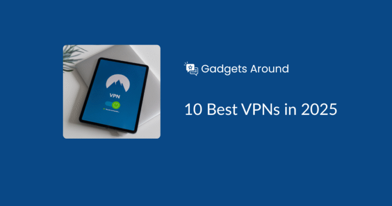 10 Best VPNs in 2025